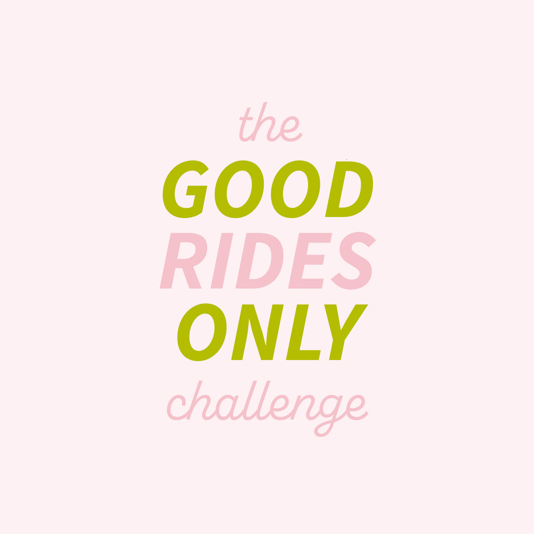 The Good Rides Only Challenge
